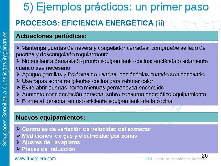 5) Ejemplos prácticos: un primer paso Soluciones Sencillas a Cuestiones importantes PROCESOS: EFICIENCIA ENERGÉTICA