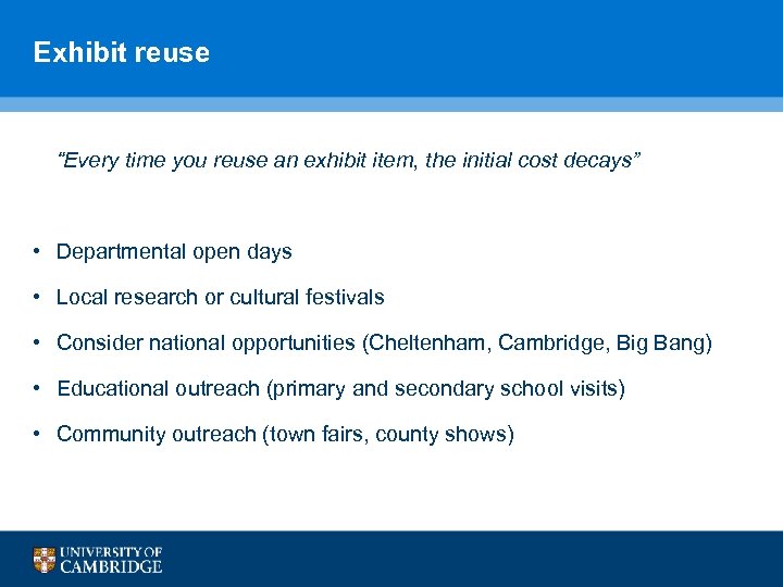 Exhibit reuse “Every time you reuse an exhibit item, the initial cost decays” •