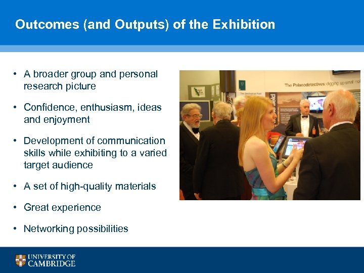 Outcomes (and Outputs) of the Exhibition • A broader group and personal research picture