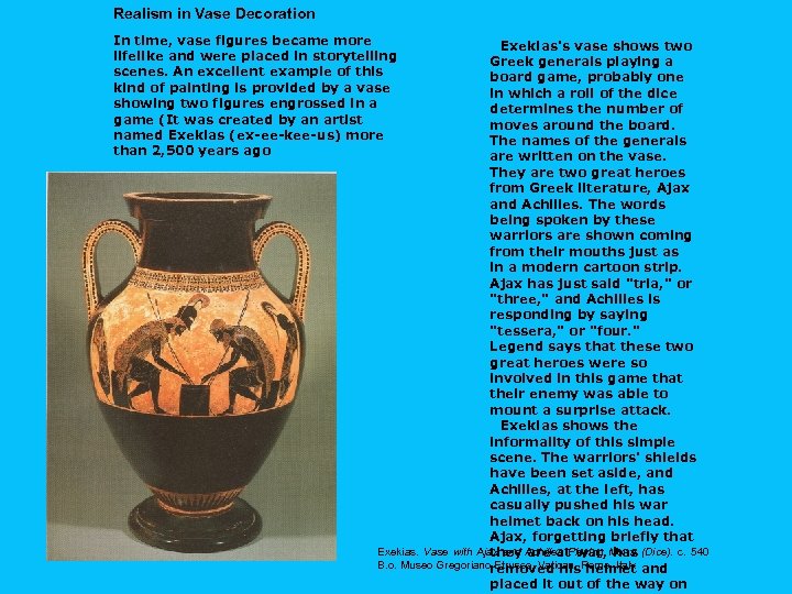 Realism in Vase Decoration In time, vase figures became more lifelike and were placed