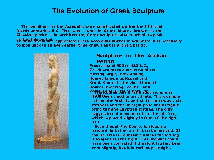The Evolution of Greek Sculpture The buildings on the Acropolis were constructed during the