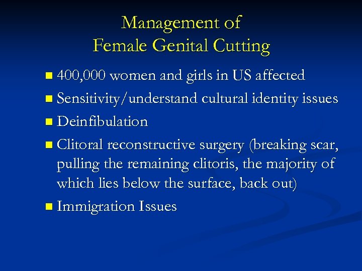 Management of Female Genital Cutting n 400, 000 women and girls in US affected