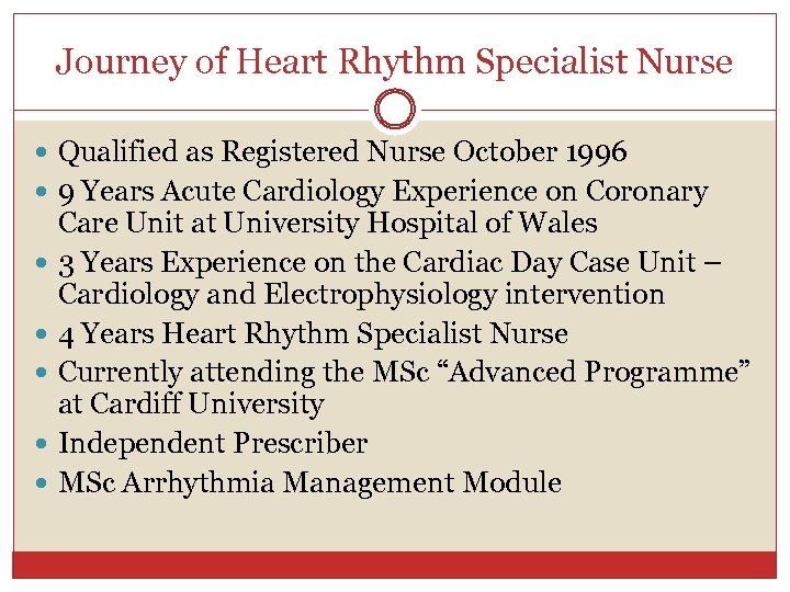 Journey of Heart Rhythm Specialist Nurse Qualified as Registered Nurse October 1996 9 Years