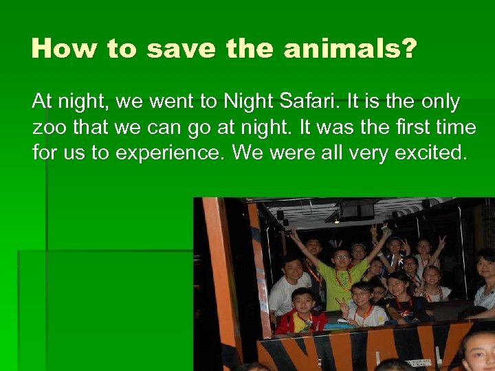 How to save the animals? At night, we went to Night Safari. It is