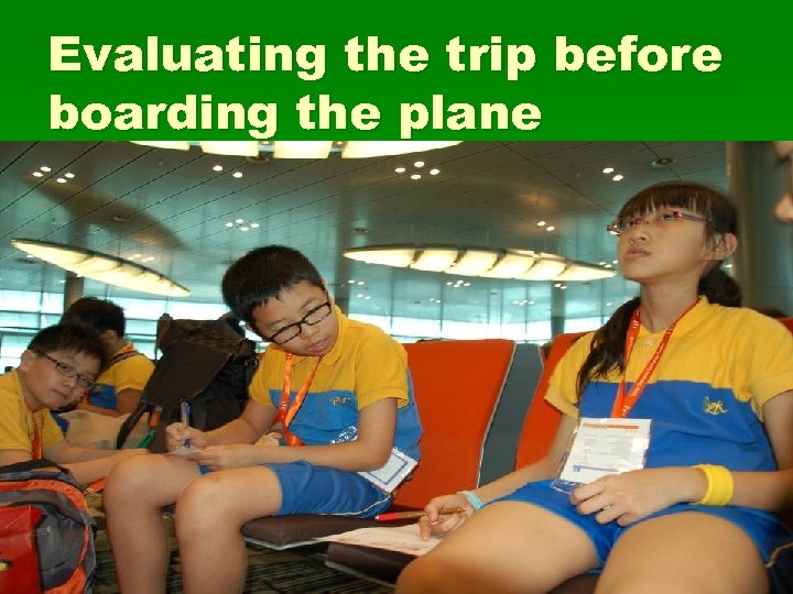 Evaluating the trip before boarding the plane 