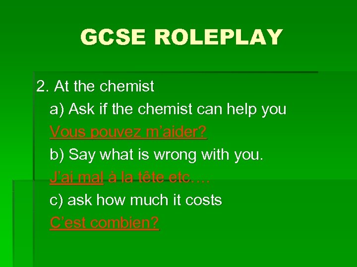 GCSE ROLEPLAY 2. At the chemist a) Ask if the chemist can help you