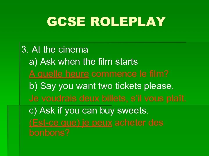 GCSE ROLEPLAY 3. At the cinema a) Ask when the film starts A quelle