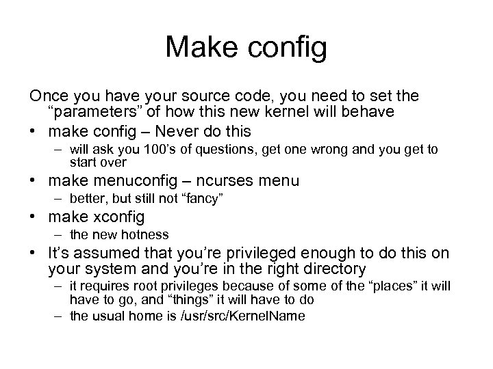 Make config Once you have your source code, you need to set the “parameters”