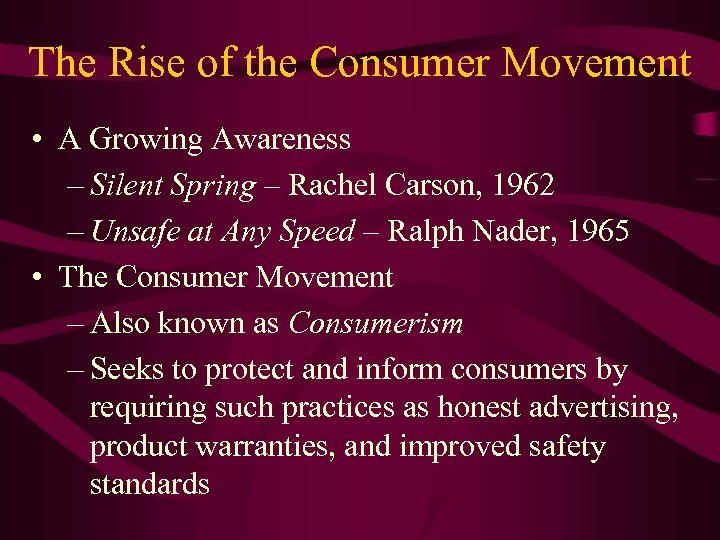 The Rise of the Consumer Movement • A Growing Awareness – Silent Spring –