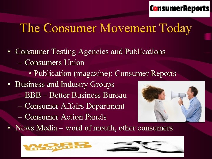 The Consumer Movement Today • Consumer Testing Agencies and Publications – Consumers Union •