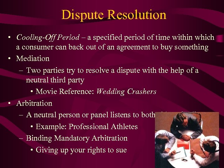 Dispute Resolution • Cooling-Off Period – a specified period of time within which a