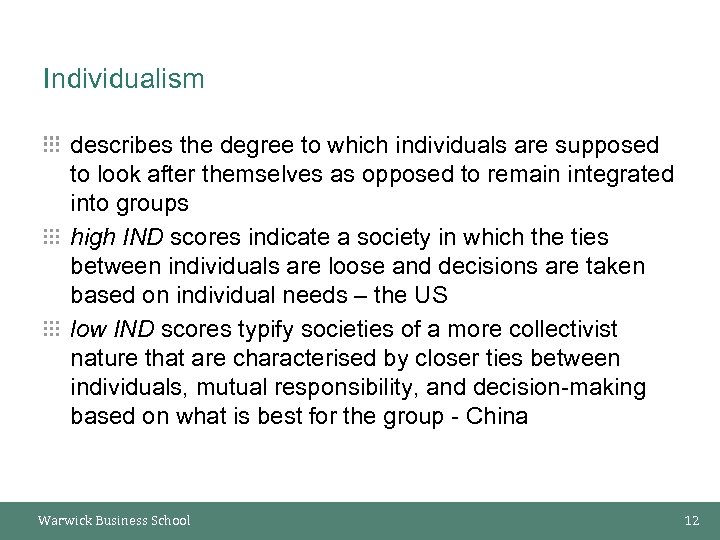 Individualism describes the degree to which individuals are supposed to look after themselves as