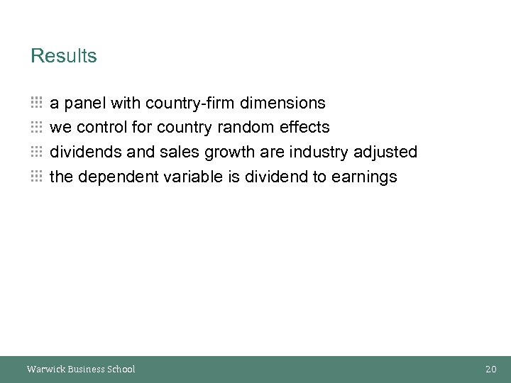 Results a panel with country-firm dimensions we control for country random effects dividends and