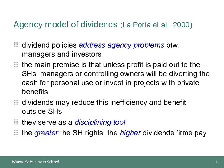 Agency model of dividends (La Porta et al. , 2000) dividend policies address agency