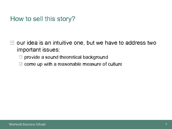 How to sell this story? our idea is an intuitive one, but we have