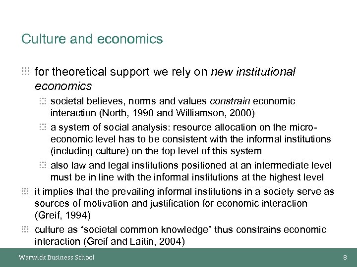 Culture and economics for theoretical support we rely on new institutional economics societal believes,