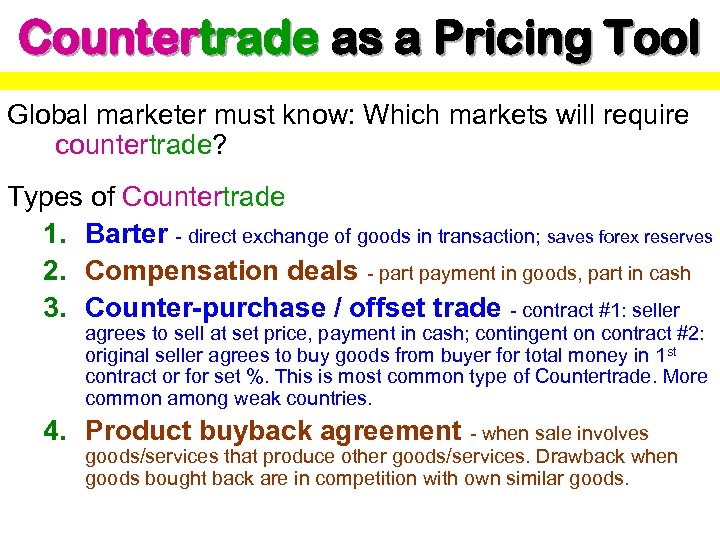 Countertrade as a Pricing Tool Global marketer must know: Which markets will require countertrade?