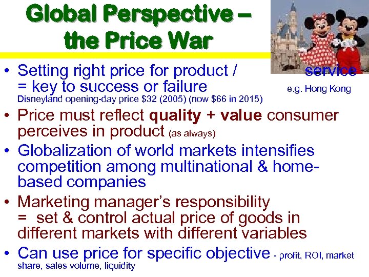 Global Perspective – the Price War • Setting right price for product / =
