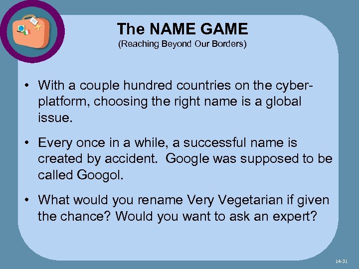 The NAME GAME (Reaching Beyond Our Borders) • With a couple hundred countries on