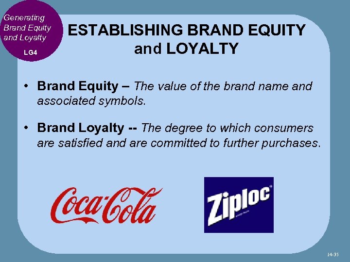 Generating Brand Equity and Loyalty LG 4 ESTABLISHING BRAND EQUITY and LOYALTY • Brand