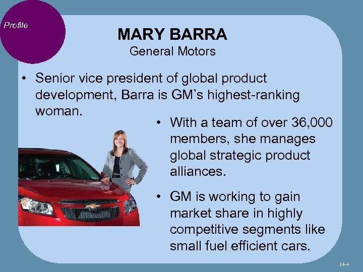 Profile MARY BARRA General Motors • Senior vice president of global product development, Barra
