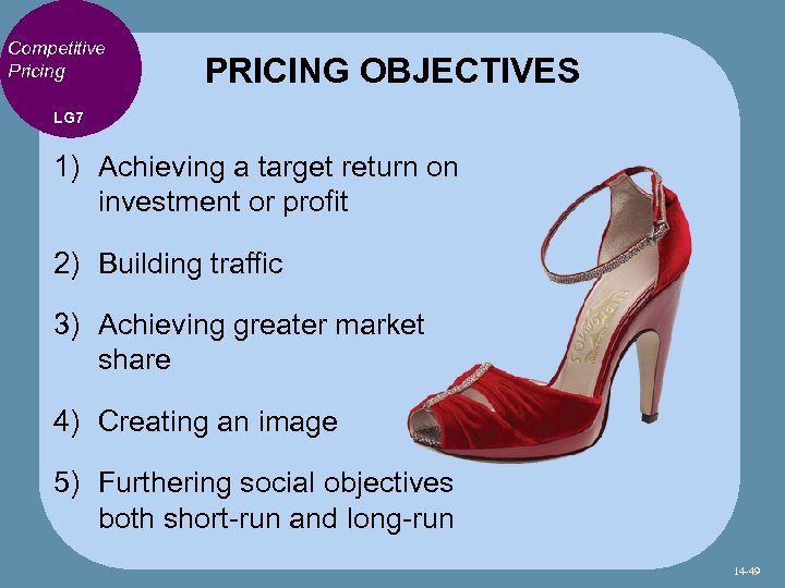Competitive Pricing PRICING OBJECTIVES LG 7 1) Achieving a target return on investment or