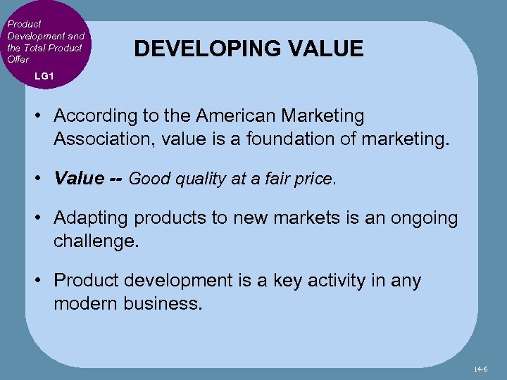 Product Development and the Total Product Offer DEVELOPING VALUE LG 1 • According to