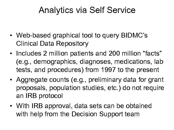 Analytics via Self Service • Web-based graphical tool to query BIDMC’s Clinical Data Repository