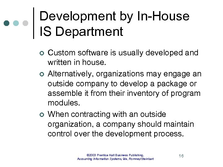 Development by In-House IS Department ¢ ¢ ¢ Custom software is usually developed and
