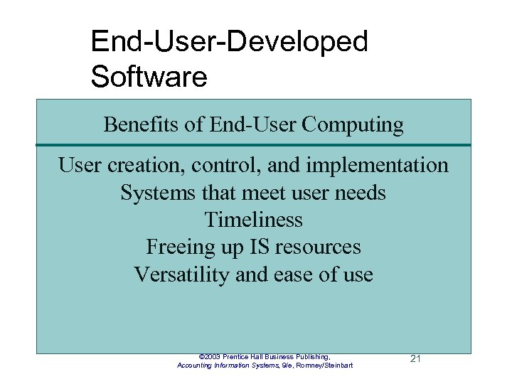 End-User-Developed Software Benefits of End-User Computing User creation, control, and implementation Systems that meet