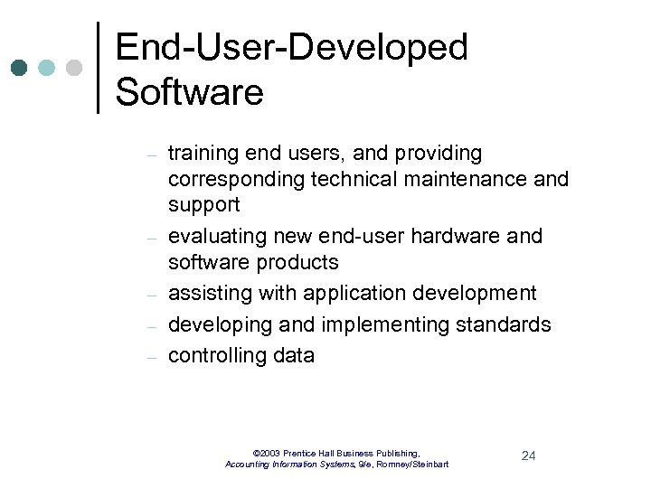 End-User-Developed Software – – – training end users, and providing corresponding technical maintenance and