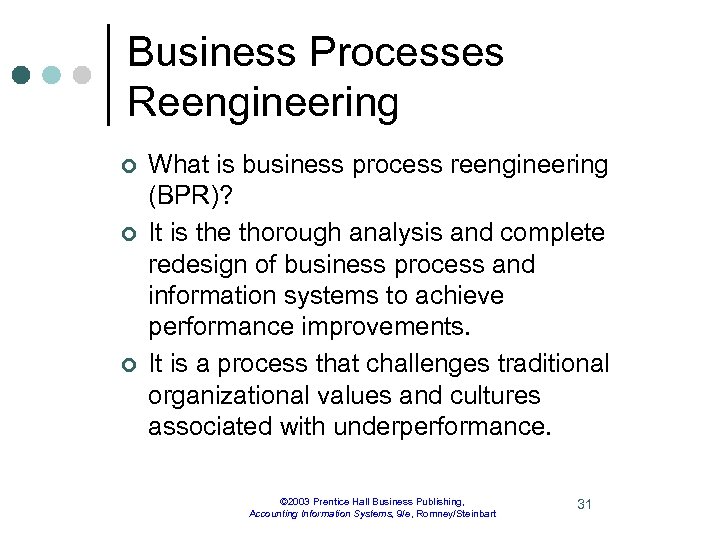 Business Processes Reengineering ¢ ¢ ¢ What is business process reengineering (BPR)? It is