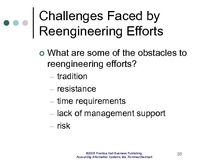 Challenges Faced by Reengineering Efforts ¢ What are some of the obstacles to reengineering