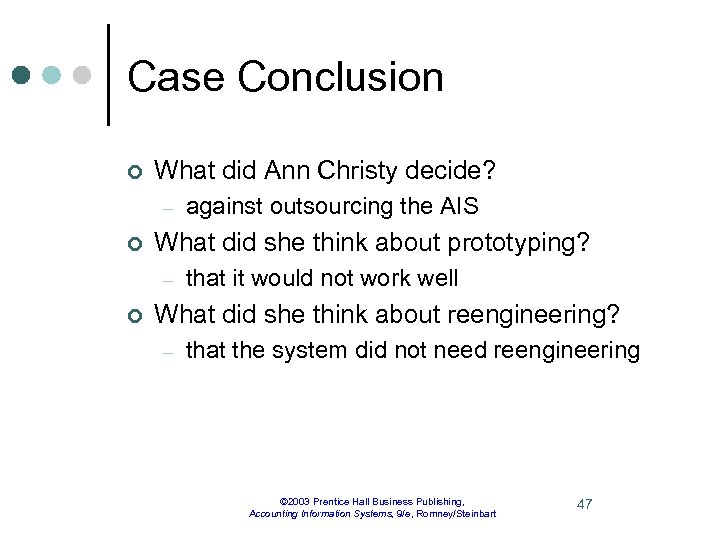 Case Conclusion ¢ What did Ann Christy decide? – ¢ What did she think