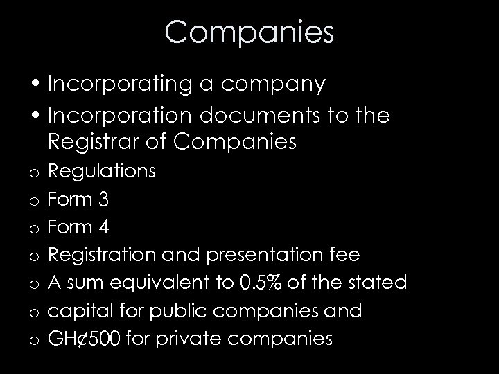 Companies • Incorporating a company • Incorporation documents to the Registrar of Companies o