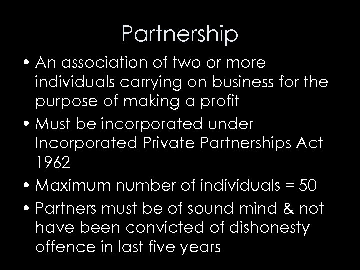 Partnership • An association of two or more individuals carrying on business for the