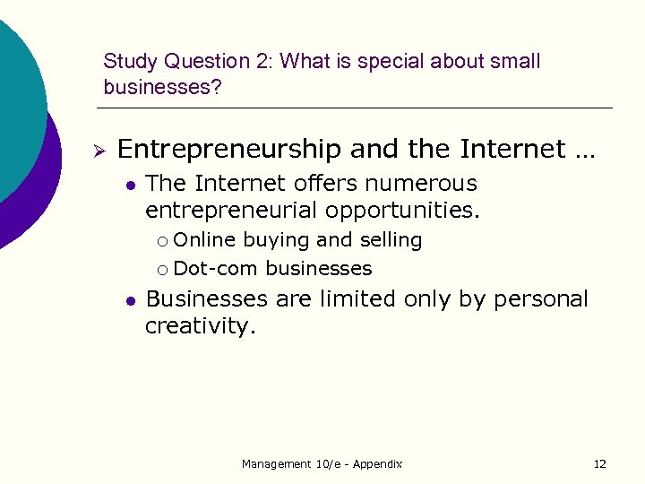 Study Question 2: What is special about small businesses? Ø Entrepreneurship and the Internet