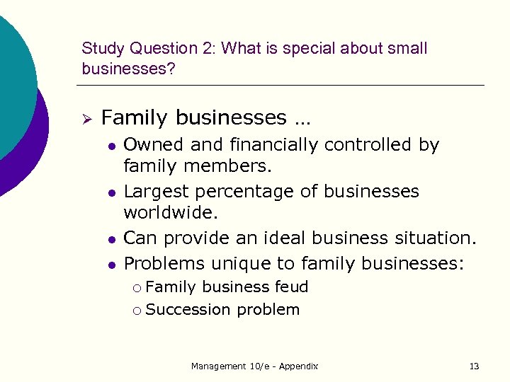 Study Question 2: What is special about small businesses? Ø Family businesses … l