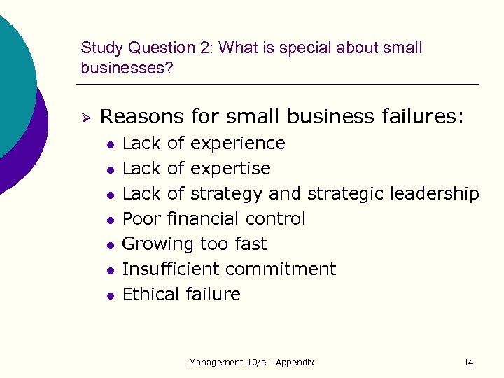 Study Question 2: What is special about small businesses? Ø Reasons for small business