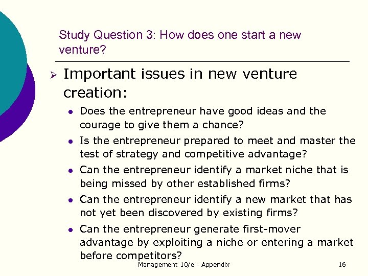 Study Question 3: How does one start a new venture? Ø Important issues in