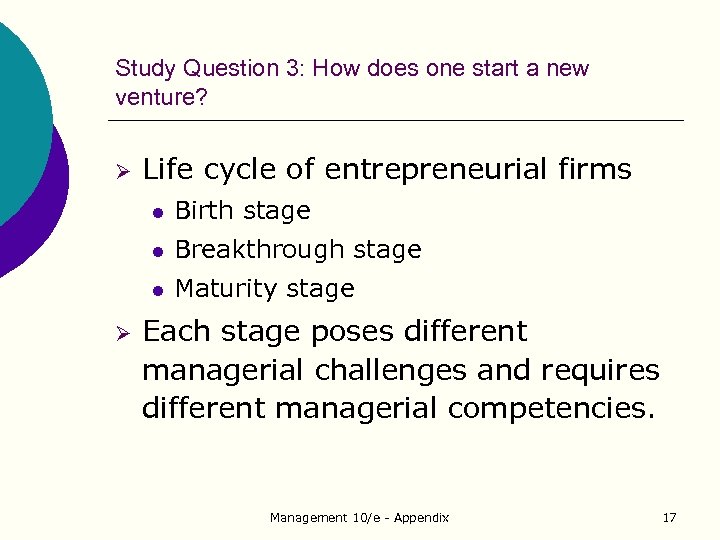 Study Question 3: How does one start a new venture? Ø Life cycle of