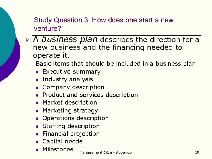 Study Question 3: How does one start a new venture? Ø A business plan