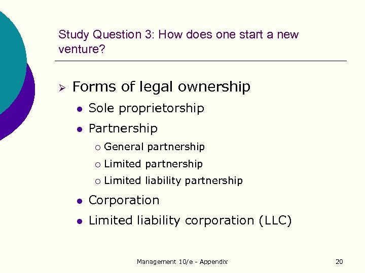 Study Question 3: How does one start a new venture? Ø Forms of legal