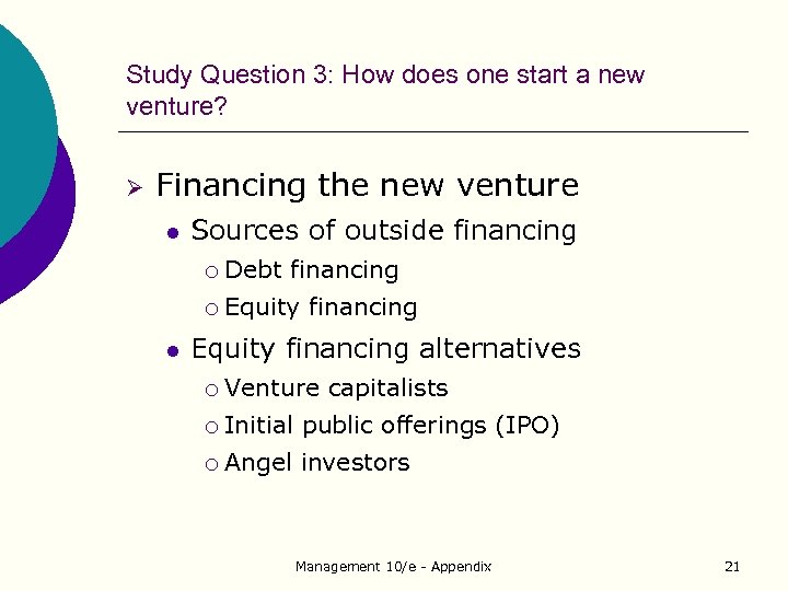 Study Question 3: How does one start a new venture? Ø Financing the new