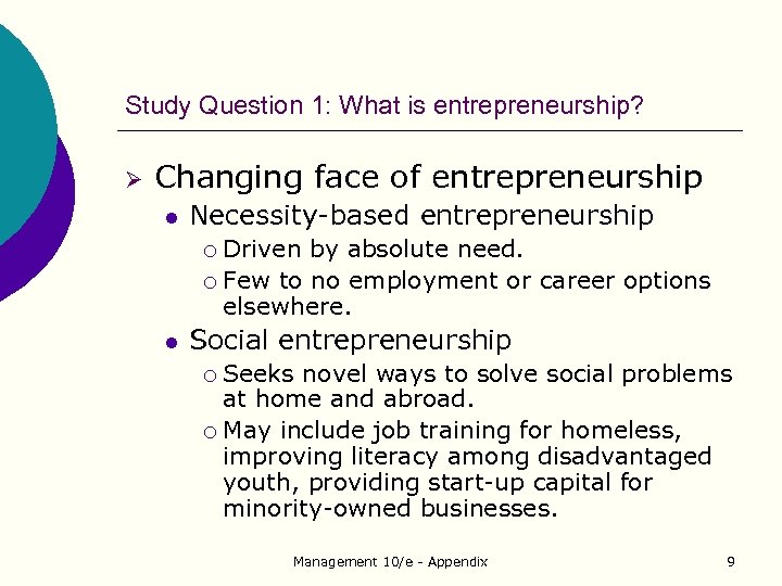 Study Question 1: What is entrepreneurship? Ø Changing face of entrepreneurship l Necessity-based entrepreneurship