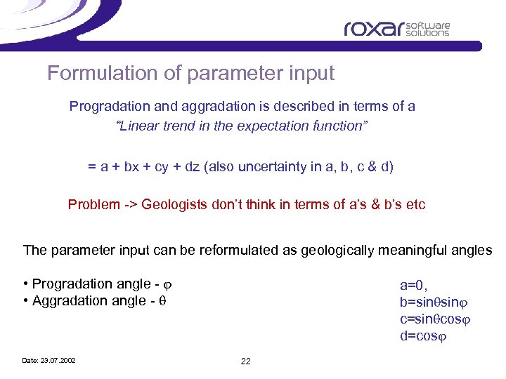 Formulation of parameter input Progradation and aggradation is described in terms of a “Linear