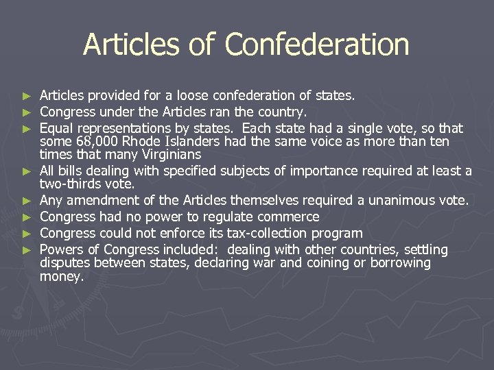 Articles of Confederation ► ► ► ► Articles provided for a loose confederation of