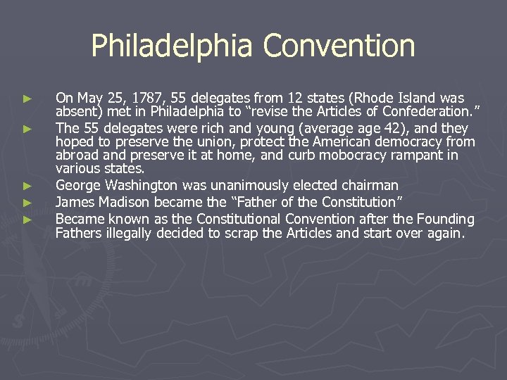 Philadelphia Convention ► ► ► On May 25, 1787, 55 delegates from 12 states