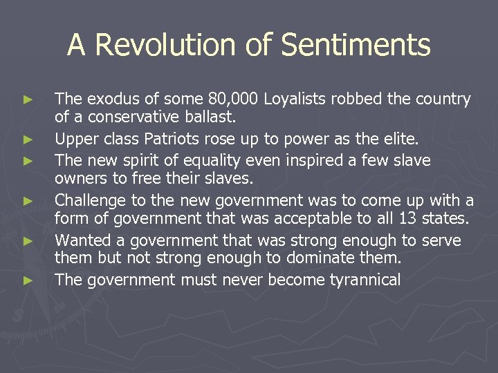 A Revolution of Sentiments ► ► ► The exodus of some 80, 000 Loyalists