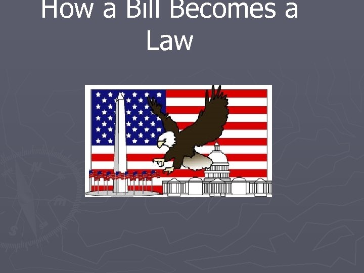 How a Bill Becomes a Law 